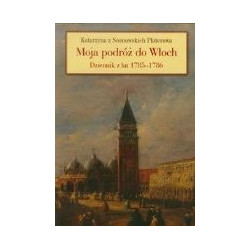 Moja podróż do Włoch Dziennik z lat 1785-1786