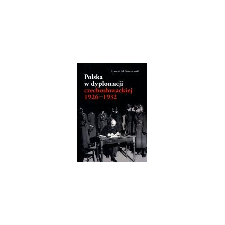 Polska w dyplomacji czechosłowackiej 1926-1932