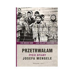 Przetrwałam. Życie ofiary Josefa Mengele