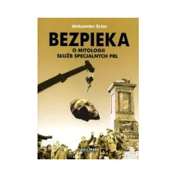 Bezpieka - O mitologii służb specjalnych PRL