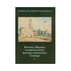Kościoły i klasztory rzymskokatolickie dawnego województwa trockiego 1