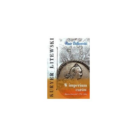 W imperium carów Kurier Litewski 1796-1806