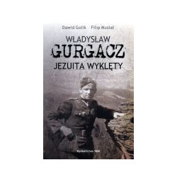 Władysław Gurgacz Jezuita wyklęty
