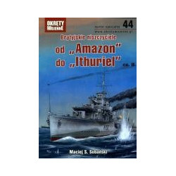 44 Brytyjskie niszczyciele od Amazon do Ithuriel cz. II