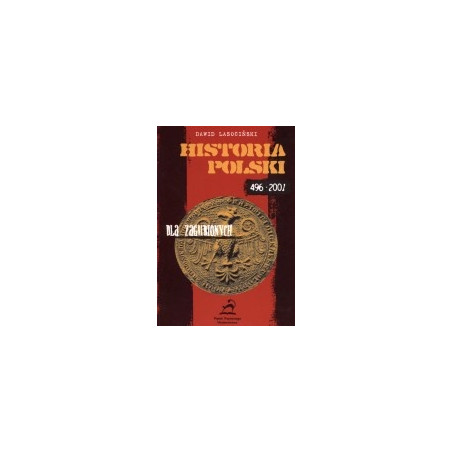 Historia Polski dla zagubionych (496-2001)