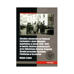 Zbrodnie niemieckie na Pomorzu Zachodnim i ziemi lubuskiej popełnione w latach 1939-1945