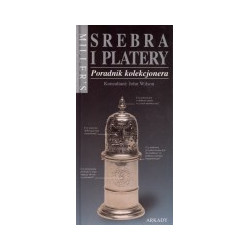 Srebra i platery. Poradnik kolekcjonera