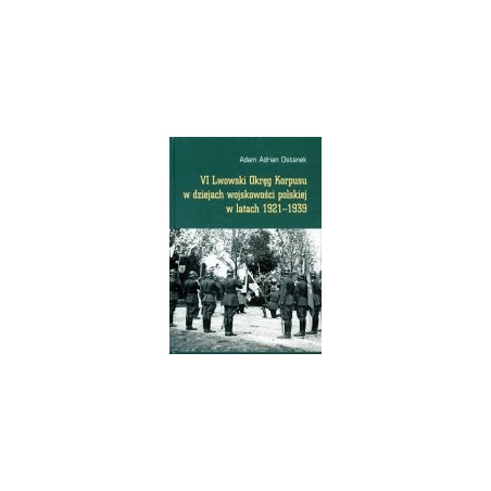 VI Lwowski Okręg Korpusu w dziejach wojskowości polskiej w latach 1921-1939
