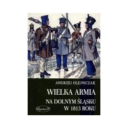 Wielka Armia na Dolnym Śląsku w 1813 roku