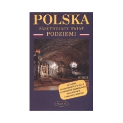 Polska - Fascynujący świat podziemi