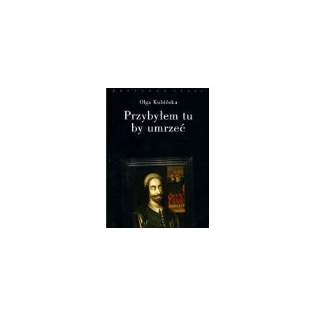 Przybyłem tu, by umrzeć