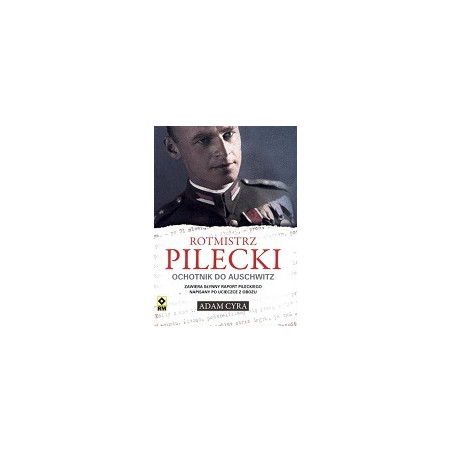 Rotmistrz Pilecki Ochotnik do Auschwitz