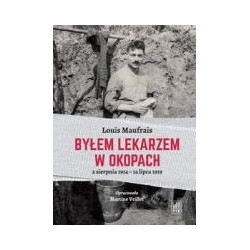Byłem lekarzem w okopach