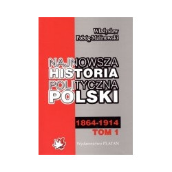 Najnowsza historia polityczna Polski 1864 - 1945, t. 1-3