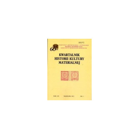Kwartalnik historii kultury materialnej, rok LXI, nr 3