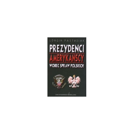 Prezydenci amerykańscy wobec spraw polskich