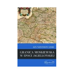 Granica moskiewska w epoce jagiellońskiej