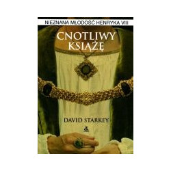 Cnotliwy książę. Nieznana młodość Henryka VIII