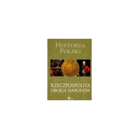 Historia Polski Rzeczpospolita Obojga Narodów