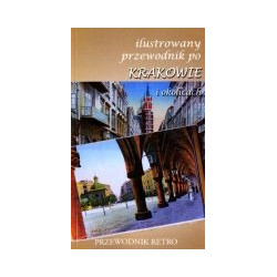Ilustrowany przewodnik po Krakowie i okolicach