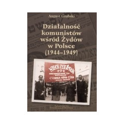 Działalność komunistów wśród Żydów w Polsce (1944-1949)