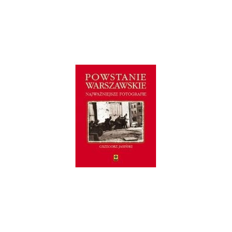 Powstanie warszawskie Najważniejsze fotografie
