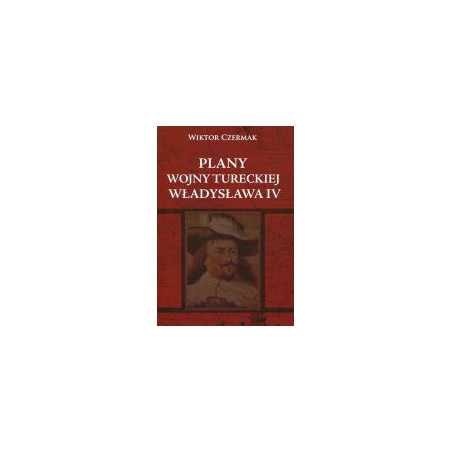 Plany wojny tureckiej Władysława IV
