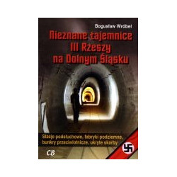 Nieznane tajemnice III Rzeszy na Dolnym Śląsku