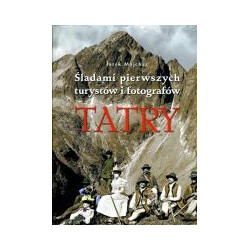 Tatry Śladami pierwszysch turystów i fotografów