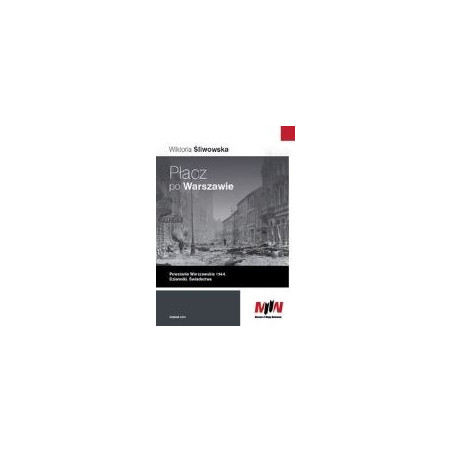 Płacz po Warszawie Powstanie Warszawskie 1944