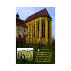 Gotycka przebudowa kościoła klasztornego cysterek w Trzebnicy