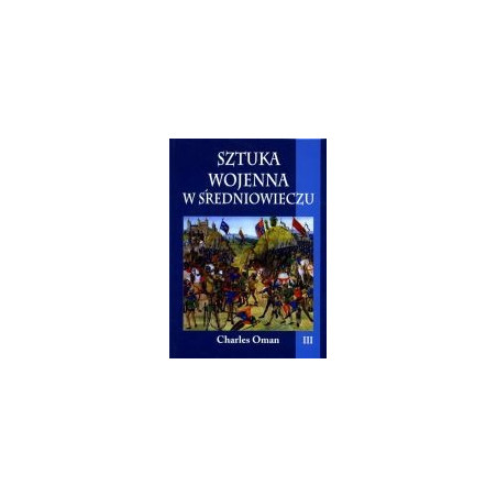 Sztuka wojenna w średniowieczu tom III