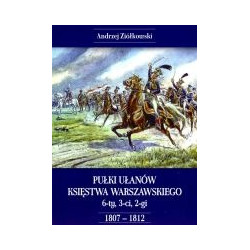 Pułki Ułanów Księstwa Warszawskiego 6-ty, 3-ci, 2-gi 1807-1812