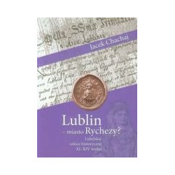 Lublin - miasto Rychezy?