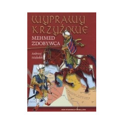 Wyprawy krzyżowe. Mehmed Zdobywca