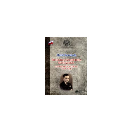 Historia człowieka myślącego Lech Karol Neyman 1908-1948
