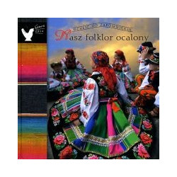 Nasz folklor ocalony