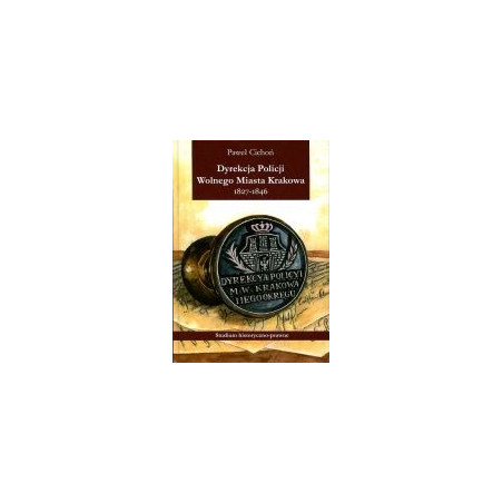 Dyrekcja Policji Wolnego Miasta Krakowa 1827-1846