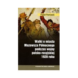 Walki o miasta Mazowsza Północnego podzas wojny polsko-rosyjskiej 1920 roku