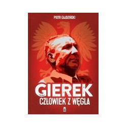 Gierek. Człowiek z węgla