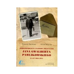 Korespondencja i papiery polityczne Jana Gwalberta Pawlikowskiego z lat 1904-1914