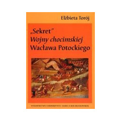 Sekret wojny Chocimskiej Wacława Potockiego
