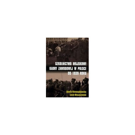 Szkolnictwo wojskowe kadry zawodowej w Polsce do 1939 roku