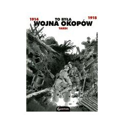To była wojna okopów