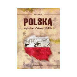 Polska między Litwą a Saksonią 1505-1815