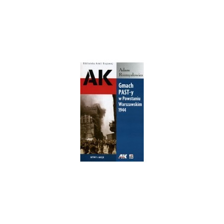 Gmach PAST-y w Powstaniu Warszawskim 1944