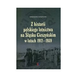 Z historii polskiego lotnictwa na Śląsku Cieszyńskim w latach 1912-1939