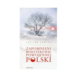 Zapomniani bohaterowie powojennej Polski