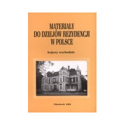 Materiały do dziejów rezydencji w Polsce. Kujawy wschodnie. T. 1, cz. 1