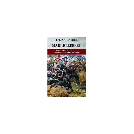 Markkleeberg Klucz do zwycięstwa w Bitwie Narodów 1813 roku